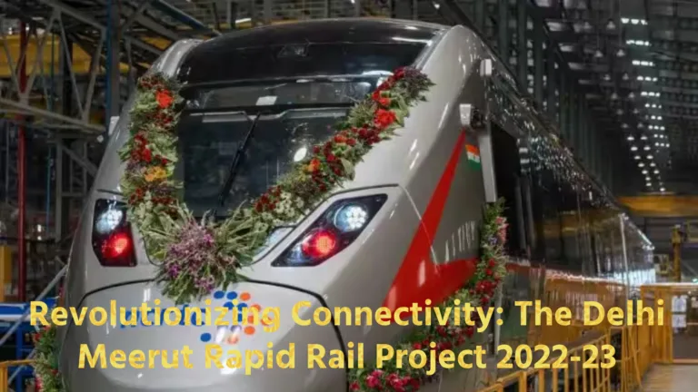 Revolutionizing Connectivity: The Delhi Meerut Rapid Rail Project 2022-23