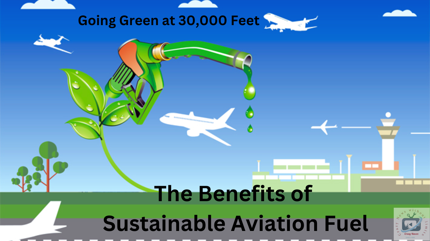 The Benefits of Sustainable Aviation Fuel